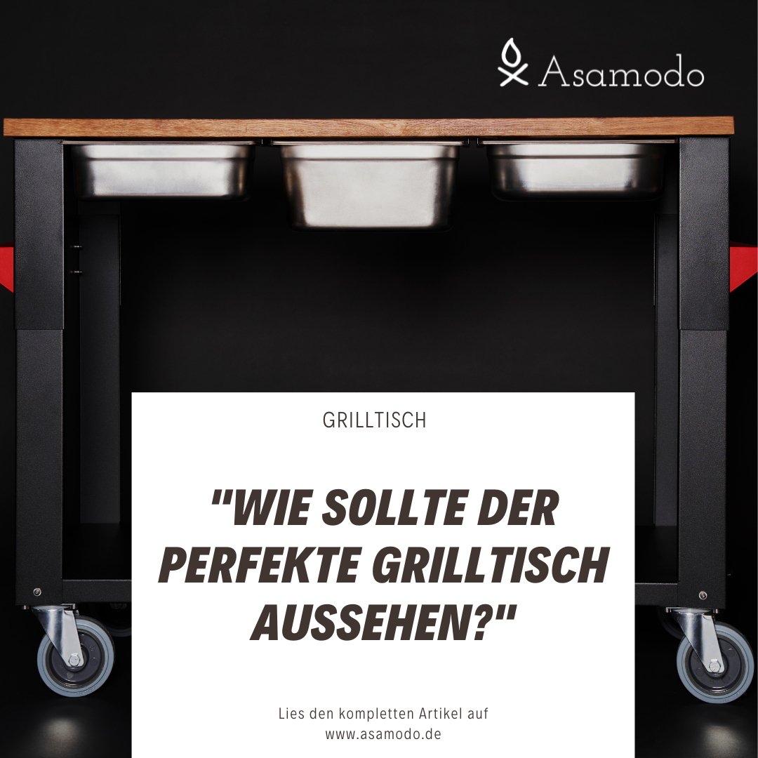 Wie sollte der perfekte Grilltisch aussehen? - Asamodo